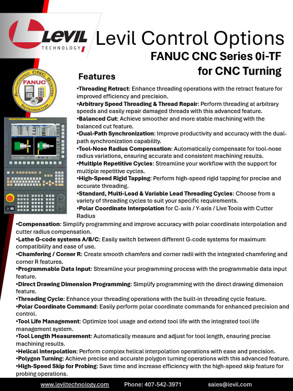 Levil Technology Contol Options: FANUC CNC Series 0i-TF for CNC Turning